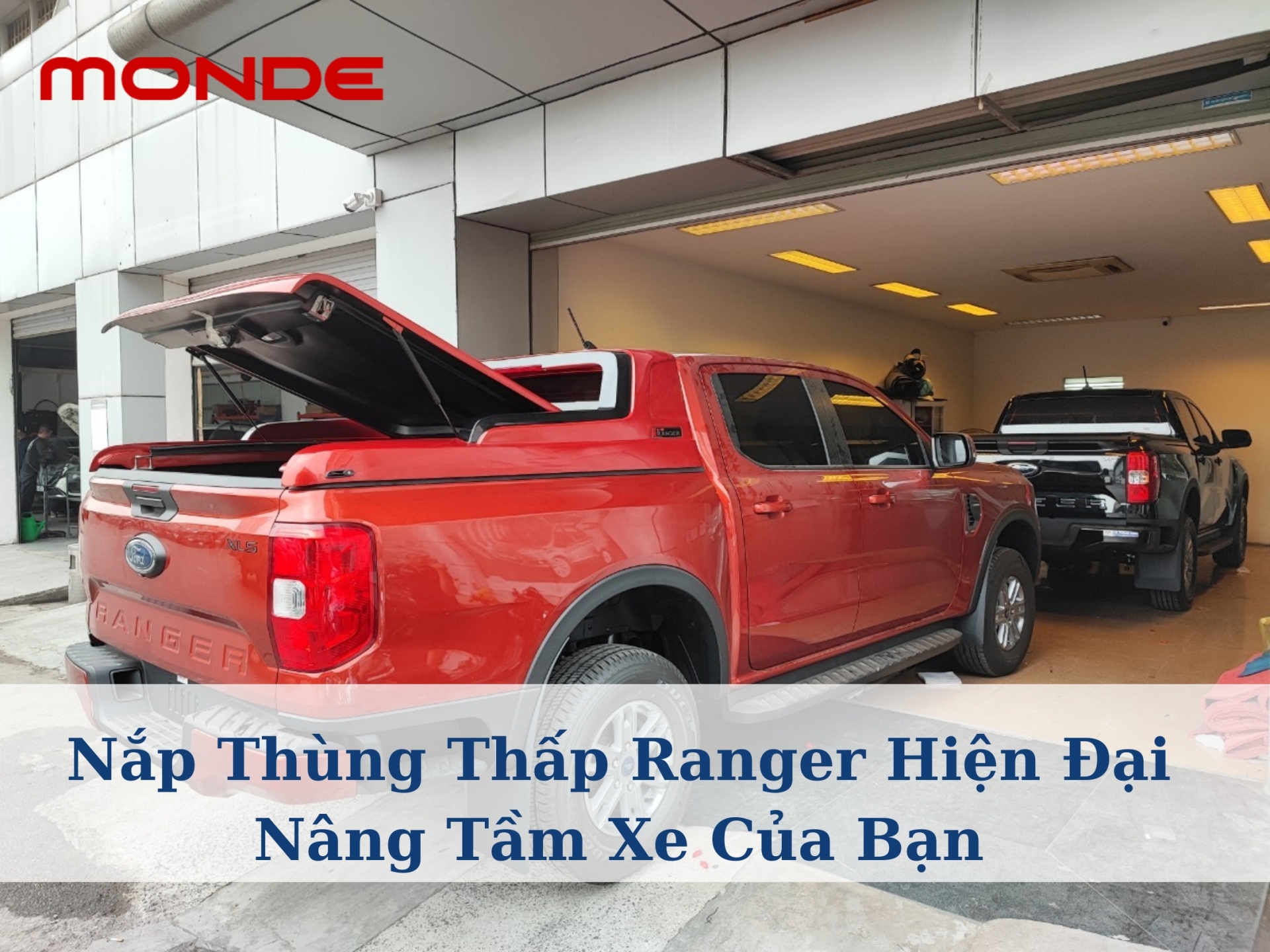 Nắp Thùng Thấp Ranger Hiện Đại Nâng Tầm Xe Của Bạn